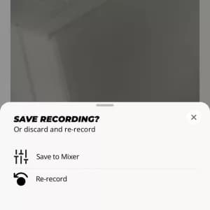 Save to Mixer 

When you press the record button again, it stops recording. You can Re-record if you felt it wasn’t to your liking, or proceed by saving to the mixer.