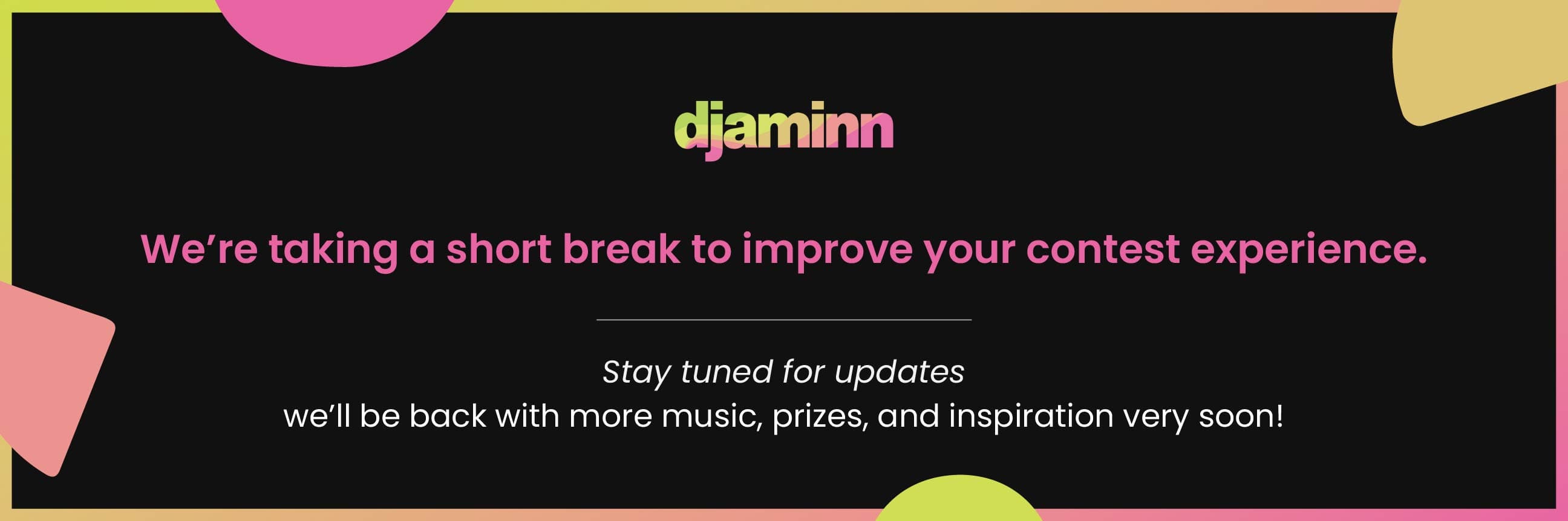 Djaminn Contest Pause