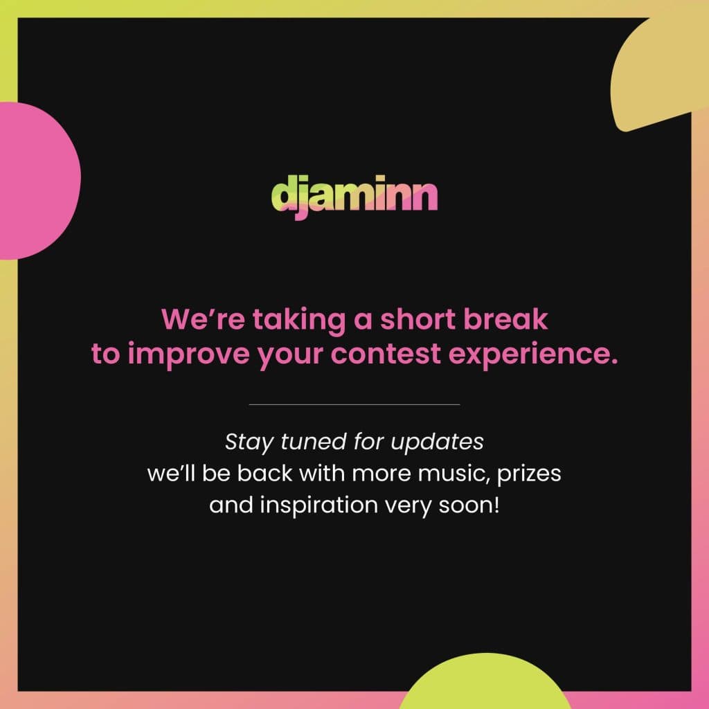 Djaminn Monthly Contest Is Taking a Short Break